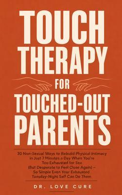 Touch Therapy for Touched-Out Parents