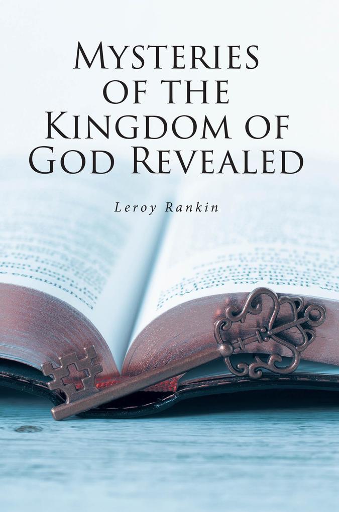 Mysteries of the Kingdom of God Revealed