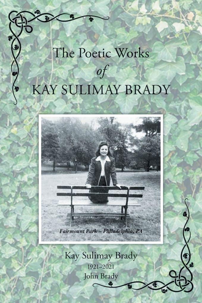The Poetic Works of Kay Sulimay Brady
