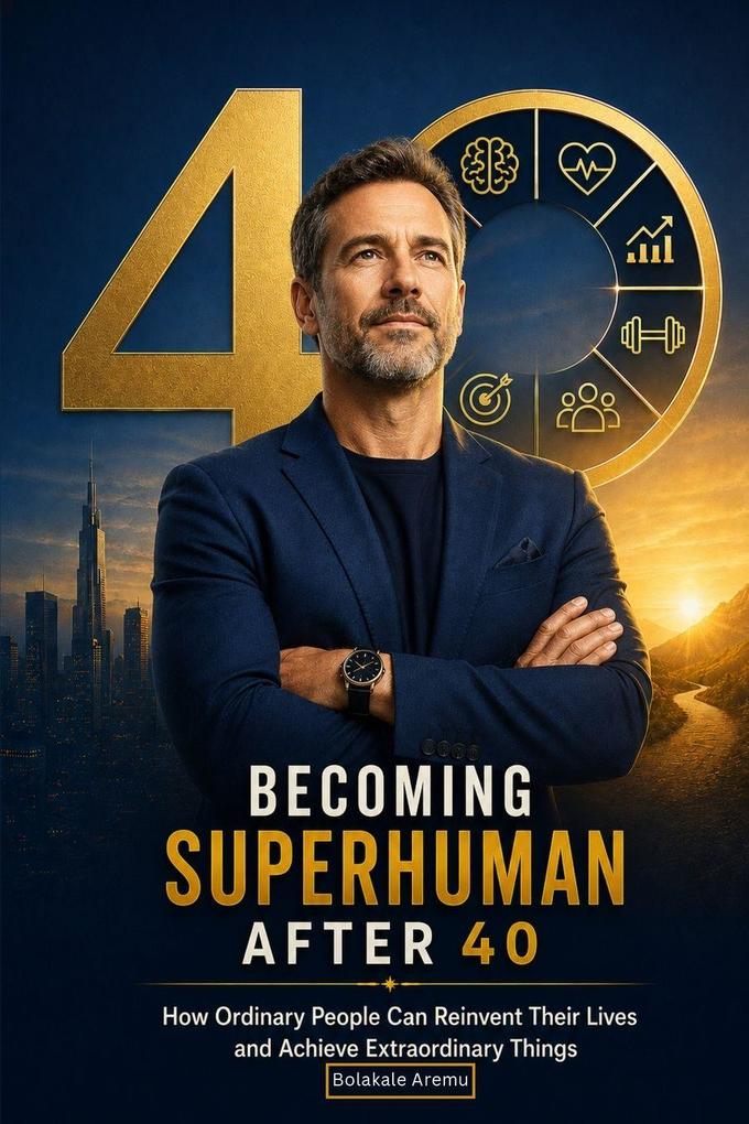 Becoming Superhuman After 40