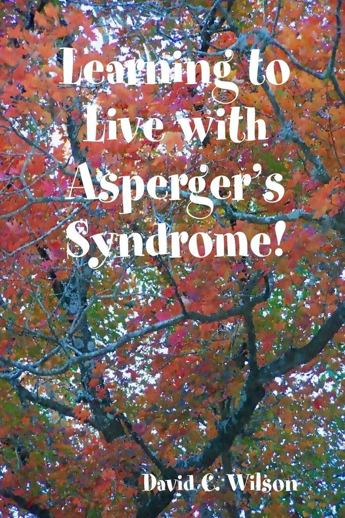 Learning to Live with Asperger's Syndrome!