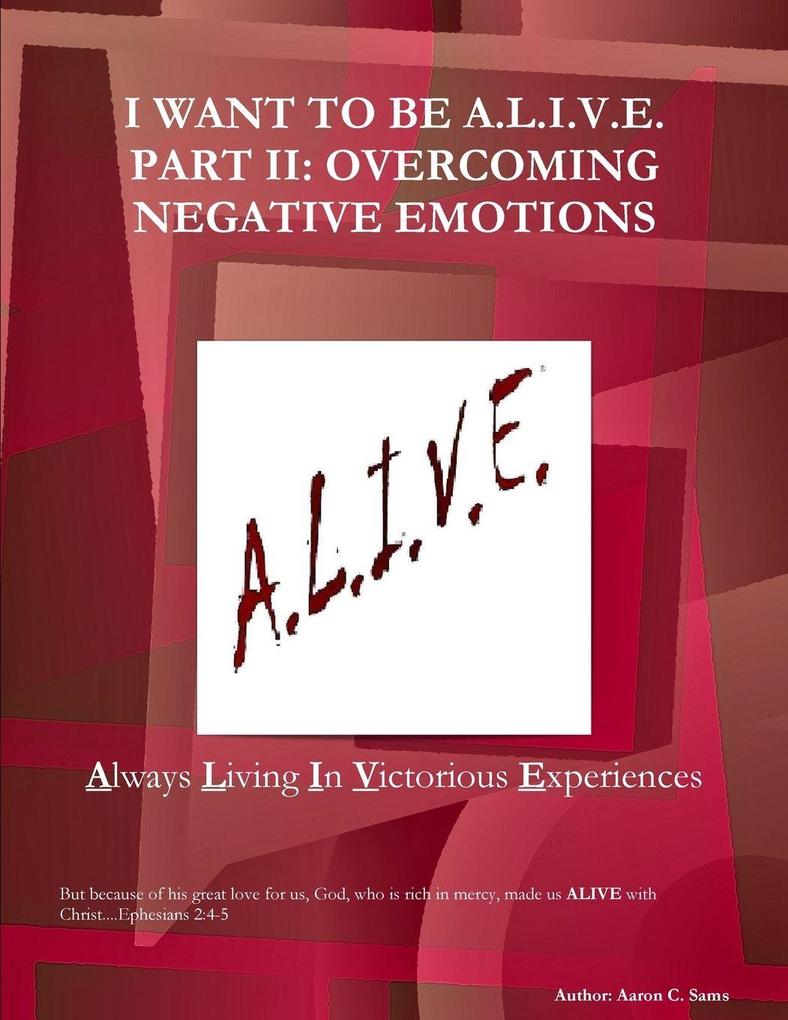 I WANT TO BE A.L.I.V.E. PART II