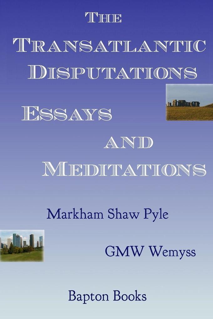 The Transatlantic Disputations