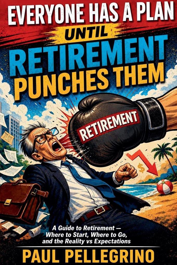 Everyone Has a Plan Until Retirement Punches Them