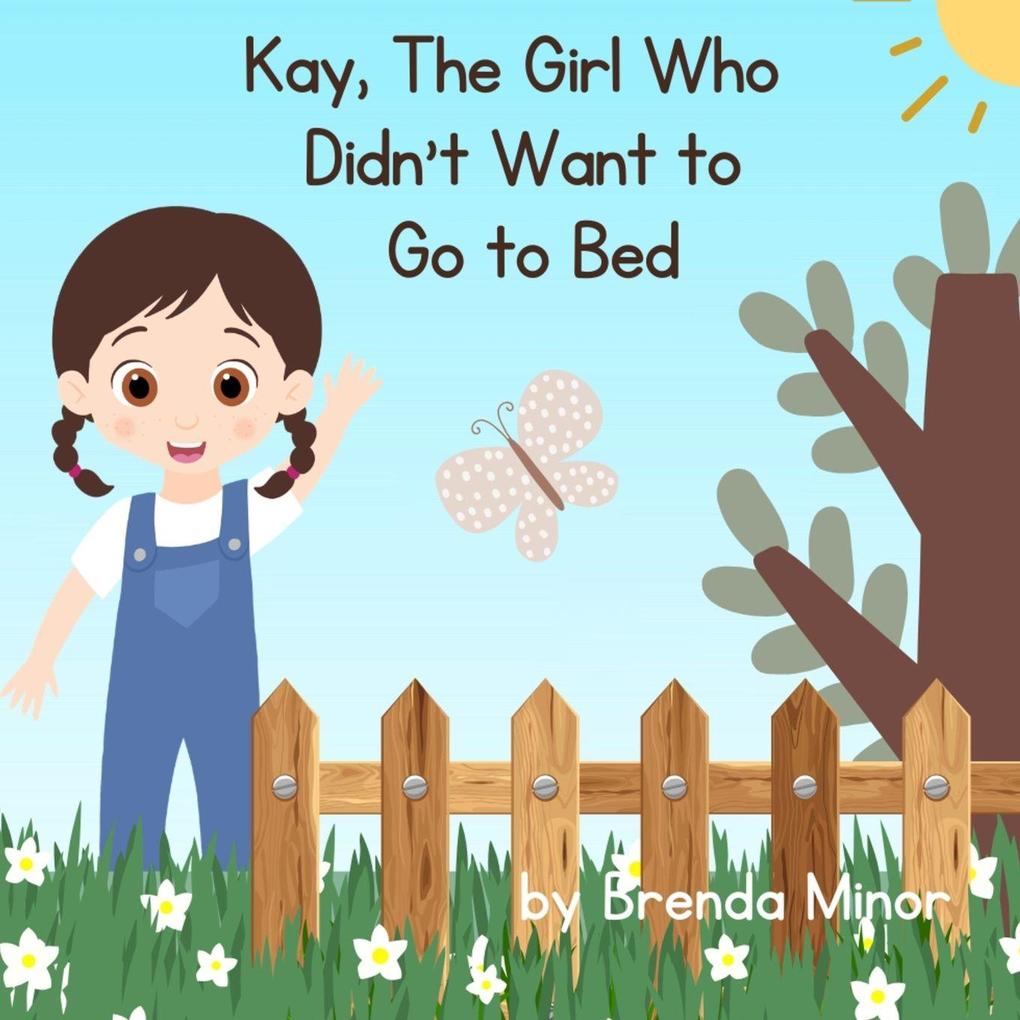 Kay The Girl Who Didn't Want To Go to Bed