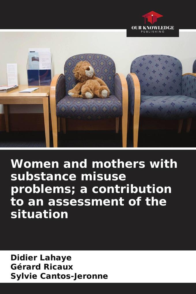 Women and mothers with substance misuse problems; a contribution to an assessment of the situation