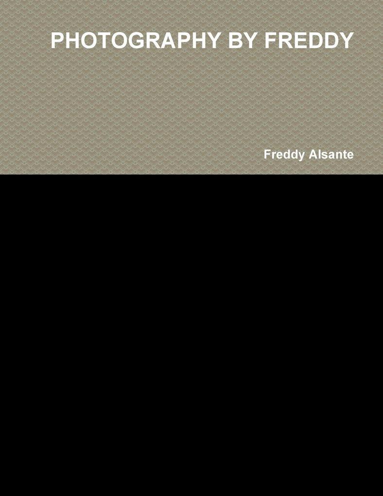 PHOTOGRAPHY BY FREDDY