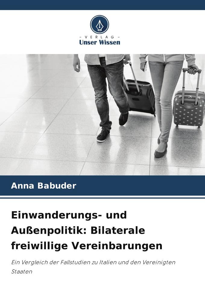Einwanderungs- und Außenpolitik: Bilaterale freiwillige Vereinbarungen