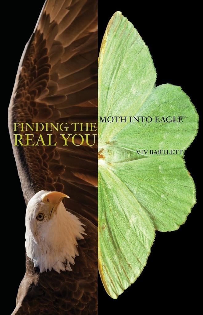 Finding the Real You - Moth Into Eagle