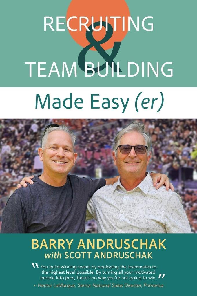 Recruiting and Team Building Made Easy (er)