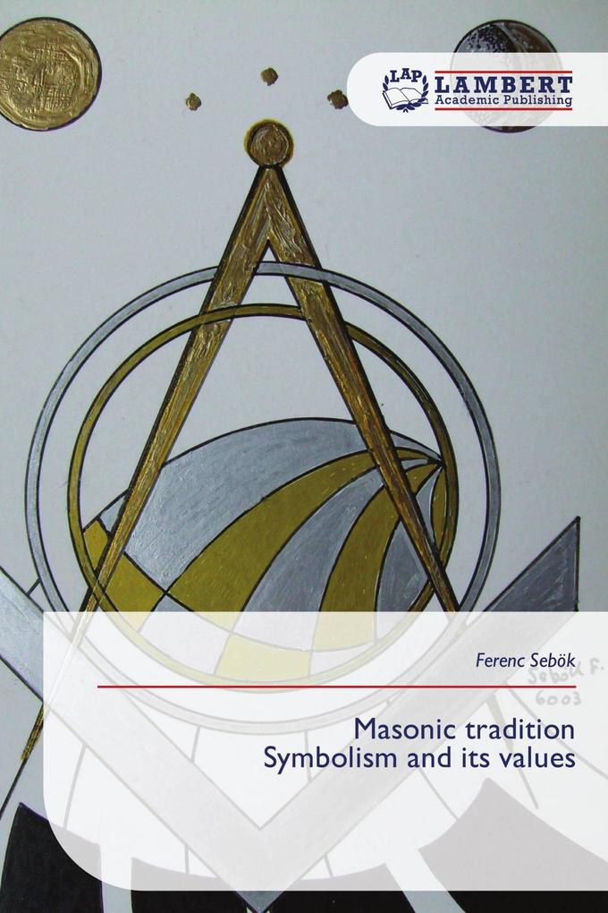 Masonic tradition Symbolism and its values
