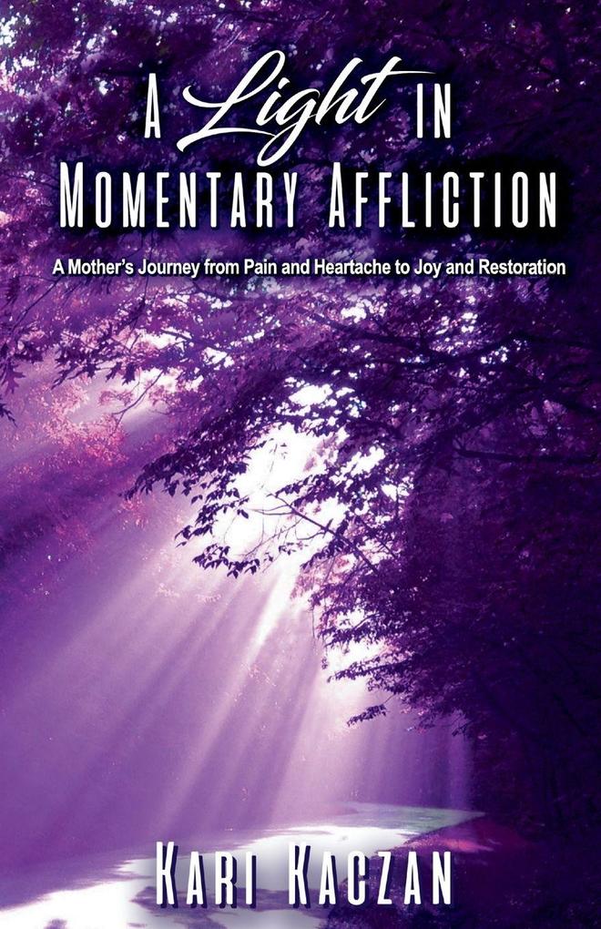 A Light In Momentary Affliction