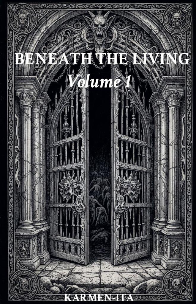 BENEATH THE LIVING volume 1