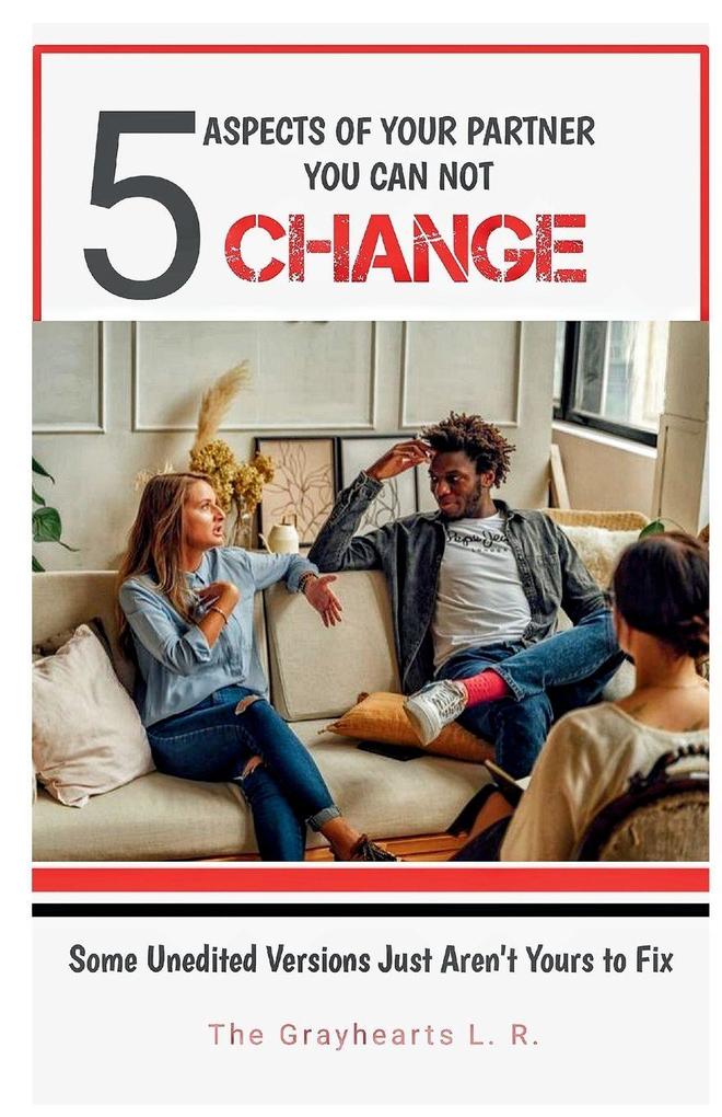 5 ASPECTS OF YOUR PARTNER YOU CAN NOT CHANGE