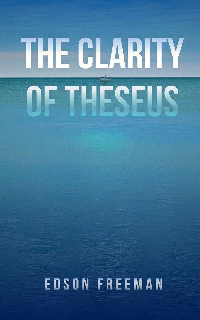 The Clarity of Theseus