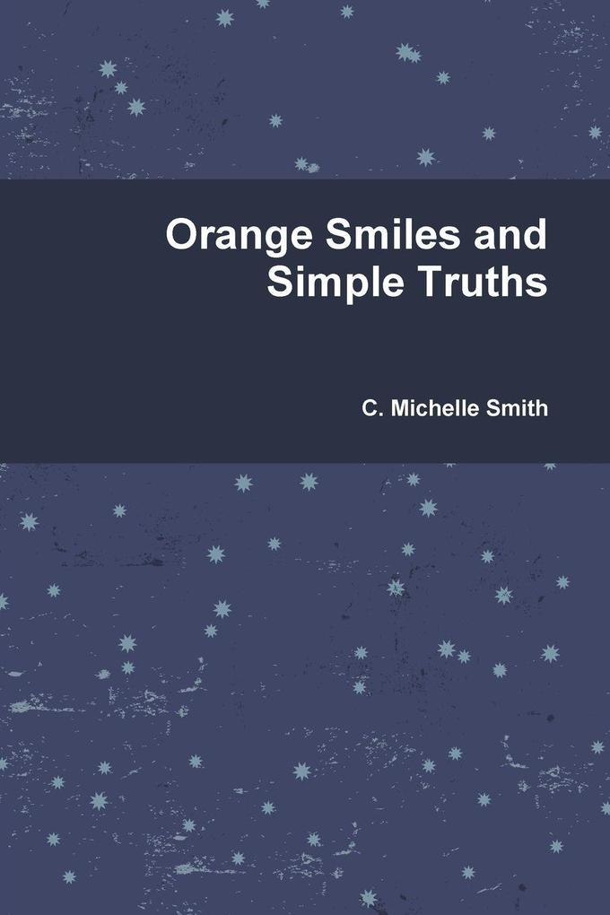 Orange Smiles and Simple Truths