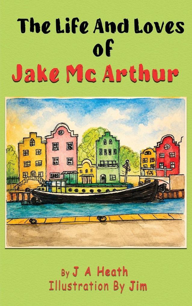 The Life and Loves of Jake McArthur