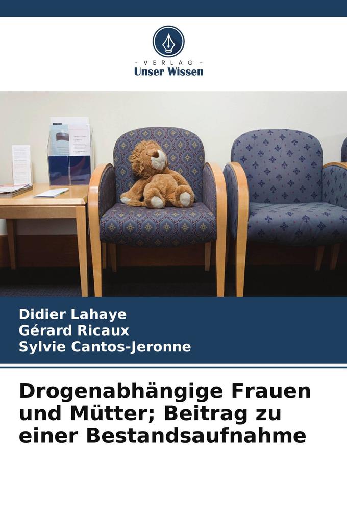 Drogenabhängige Frauen und Mütter; Beitrag zu einer Bestandsaufnahme