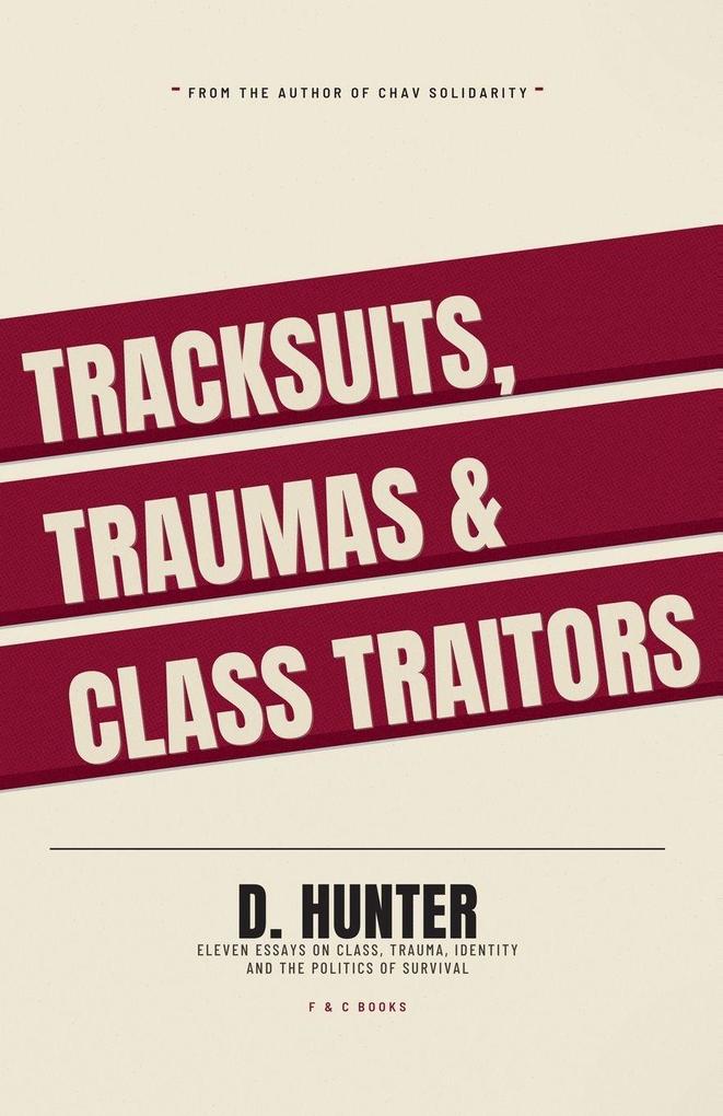 Tracksuits Traumas and Class Traitors