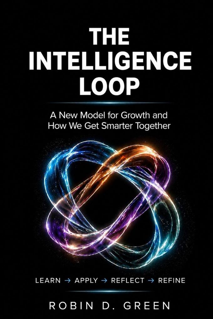 The Intelligence Loop