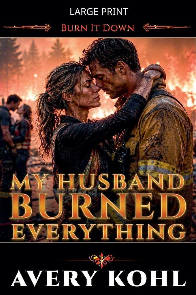 My Husband Burned Everything