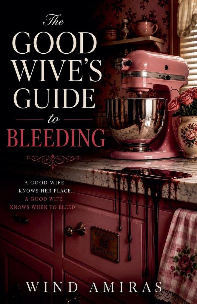 The Good Wive's Guide to Bleeding