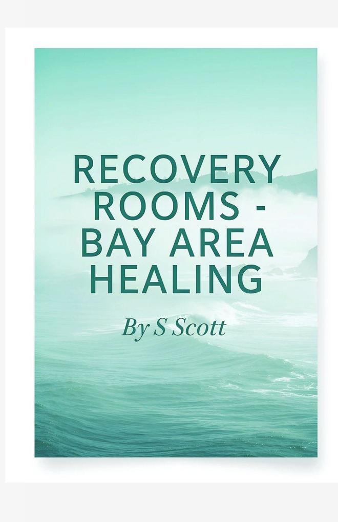 RECOVERY ROOMS BAY AREA HEALING