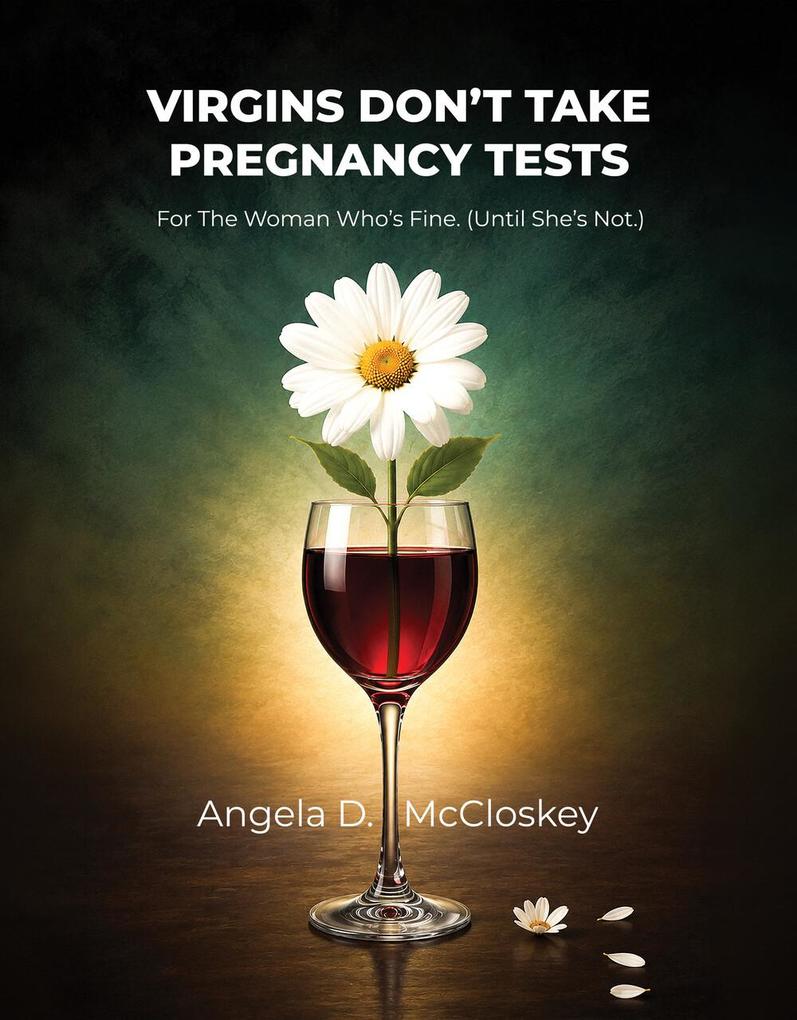 Virgins Don't Take Pregnancy Tests