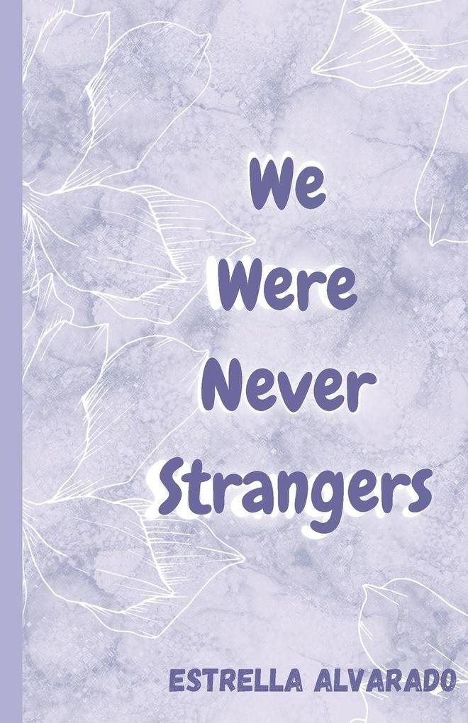 We Were Never Strangers