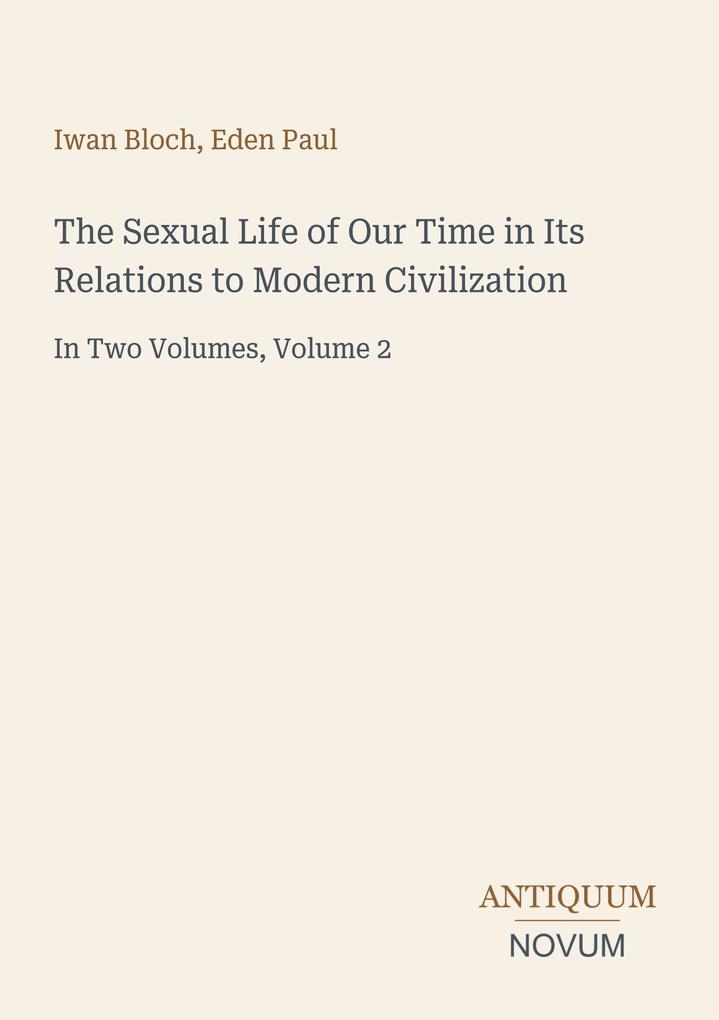 The Sexual Life of Our Time in Its Relations to Modern Civilization