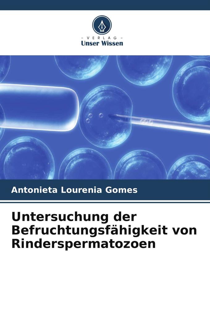 Untersuchung der Befruchtungsfähigkeit von Rinderspermatozoen
