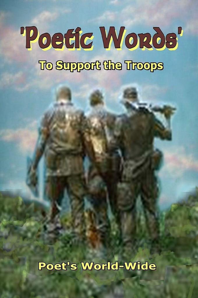 'Poetic Words' To Support the Troops!