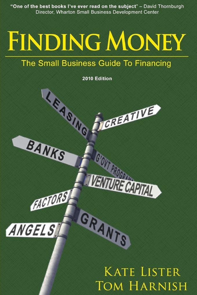 Finding Money - The Small Business Guide To Financing