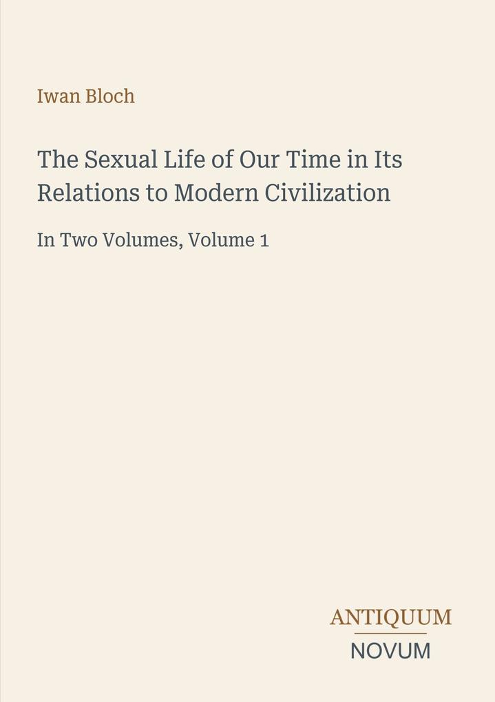 The Sexual Life of Our Time in Its Relations to Modern Civilization