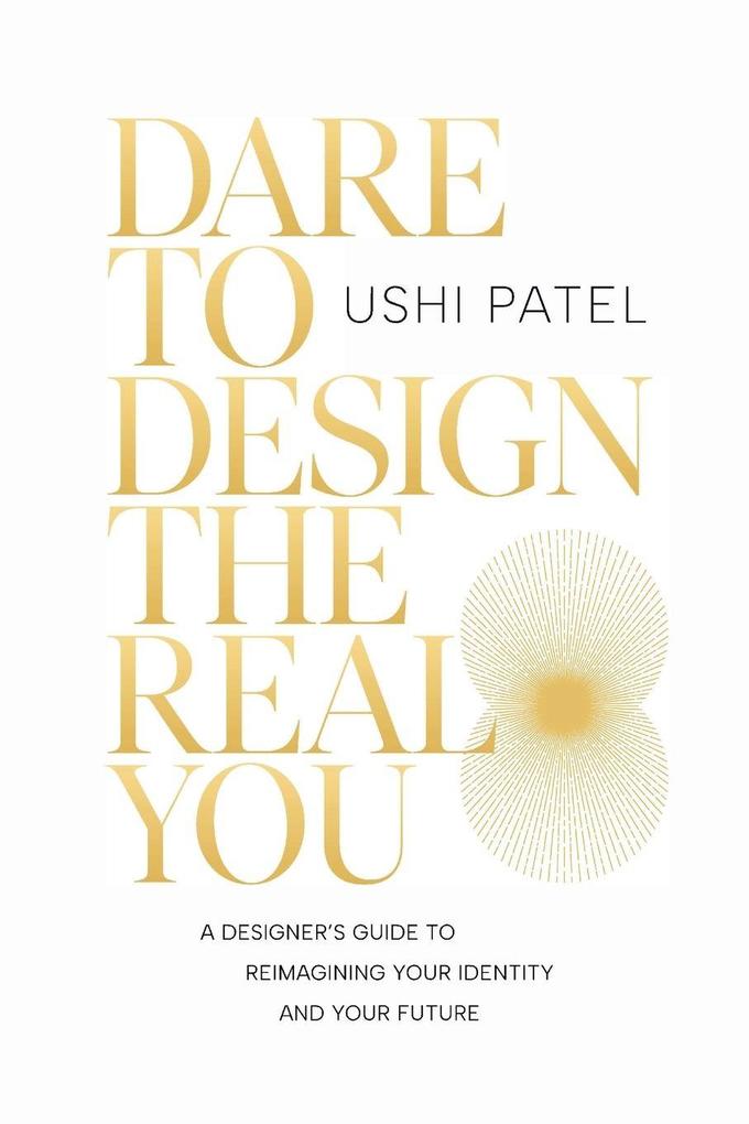 Dare to Design the Real You