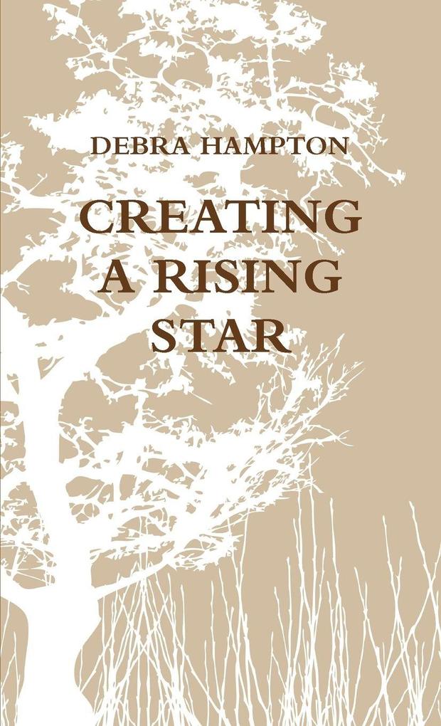 CREATING A RISING STAR