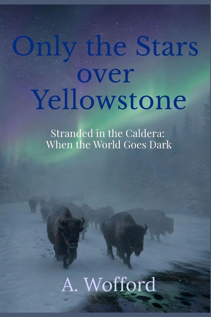 Only the Stars over Yellowstone