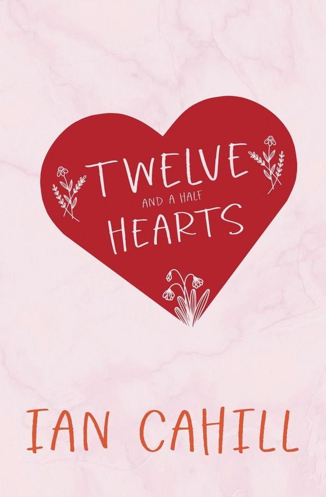 Twelve and a Half Hearts