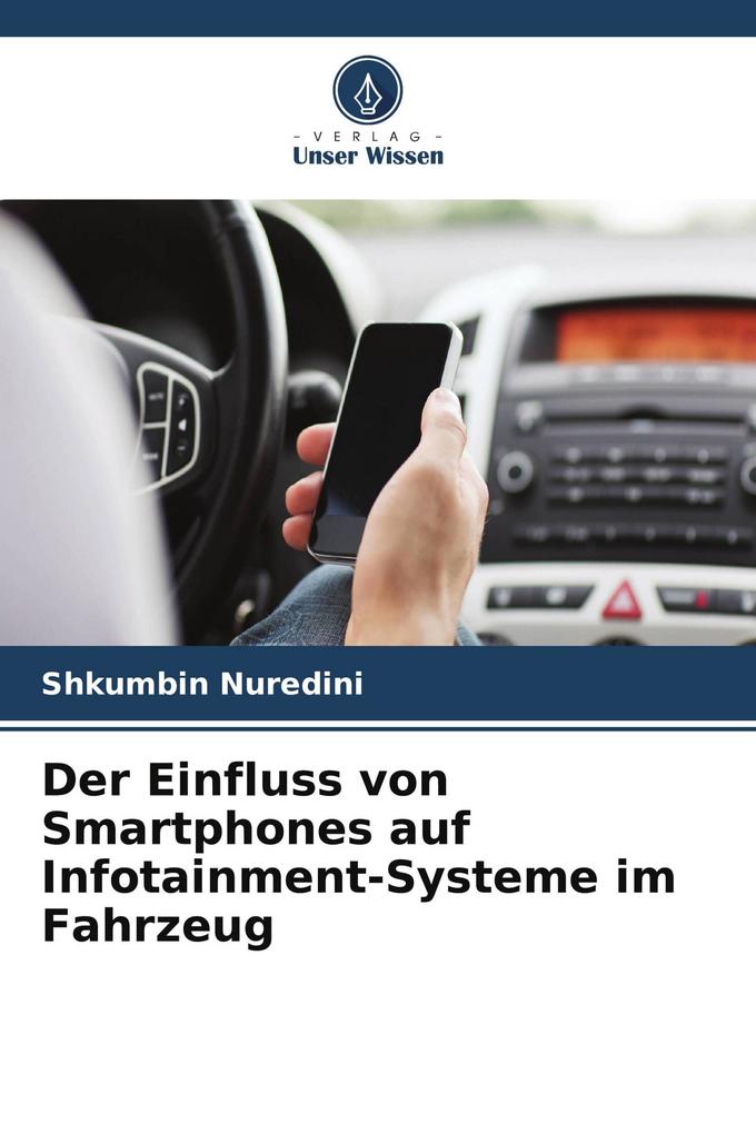 Der Einfluss von Smartphones auf Infotainment-Systeme im Fahrzeug