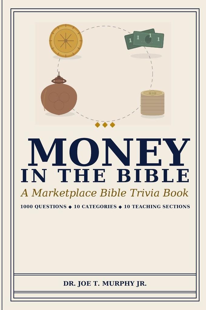 MONEY IN THE BIBLE A Marketplace Bible Trivia Book 1000 questions 10 categories