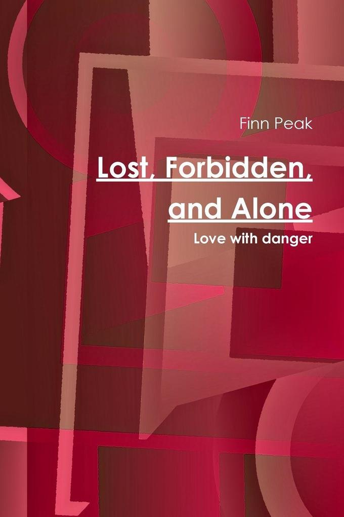 Lost Forbidden and Alone