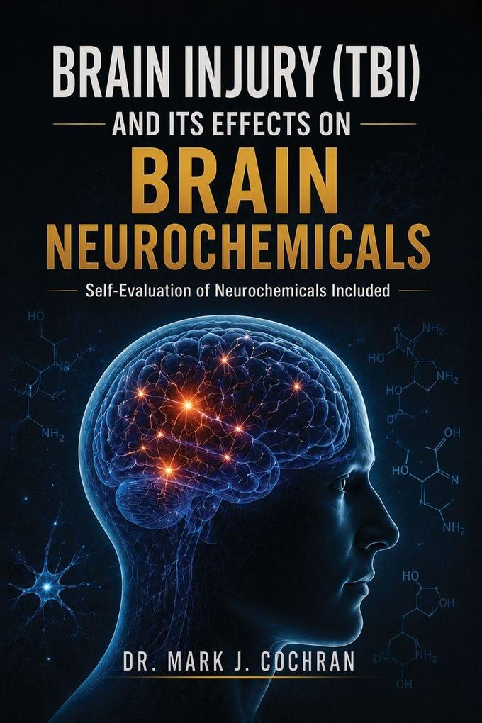 Brain Injury (TBI) and Its Effects on Brain Neurochemicals