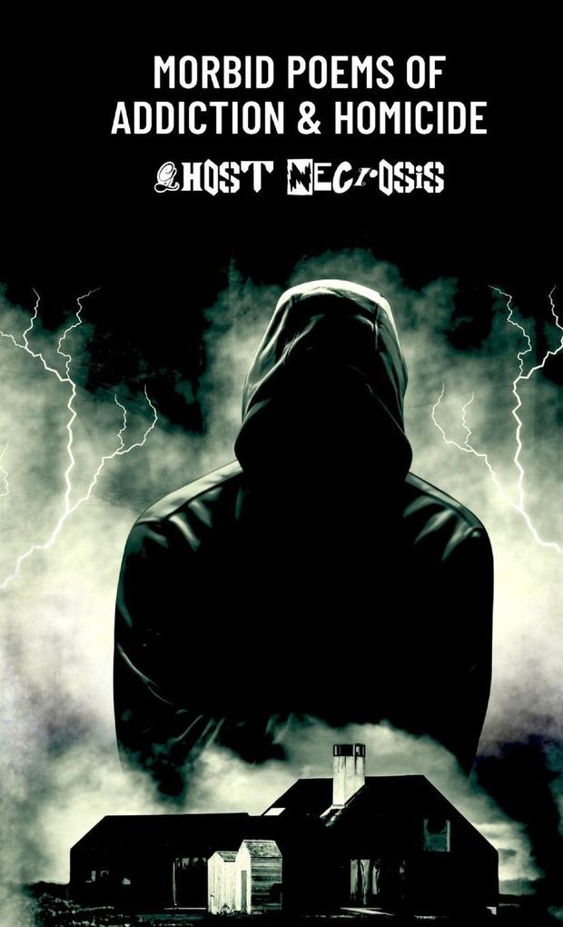 Morbid Poems of Addiction & Homicide