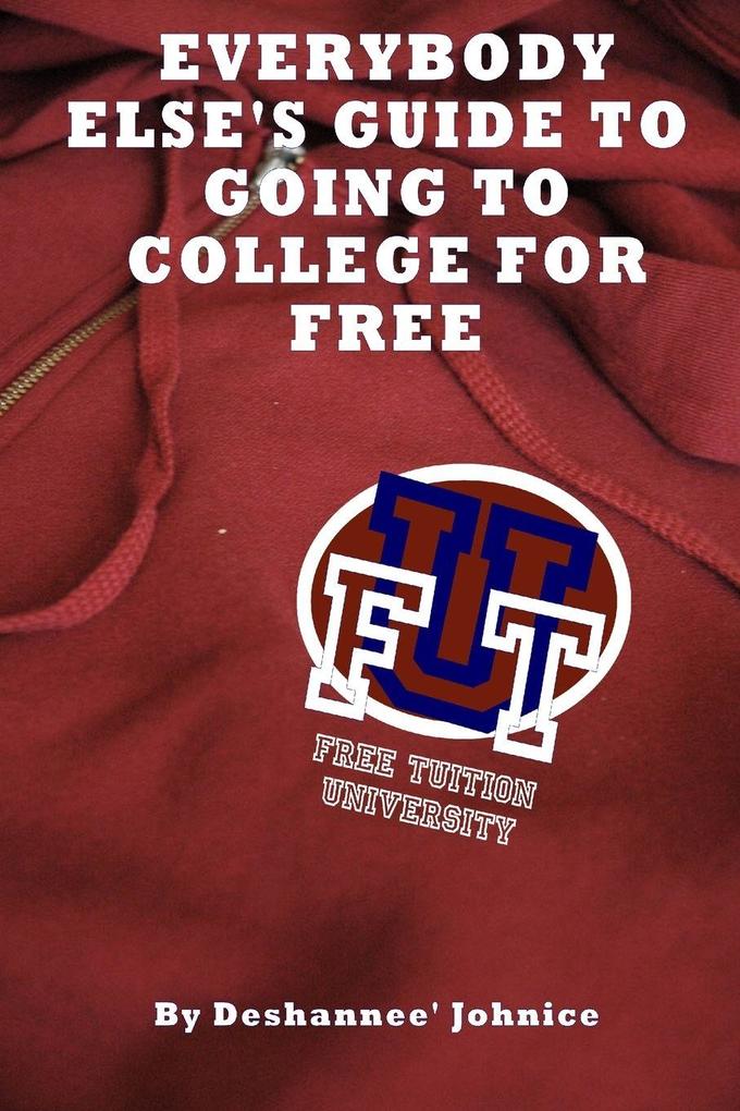Everybody Else's Guide to Going to College for Free