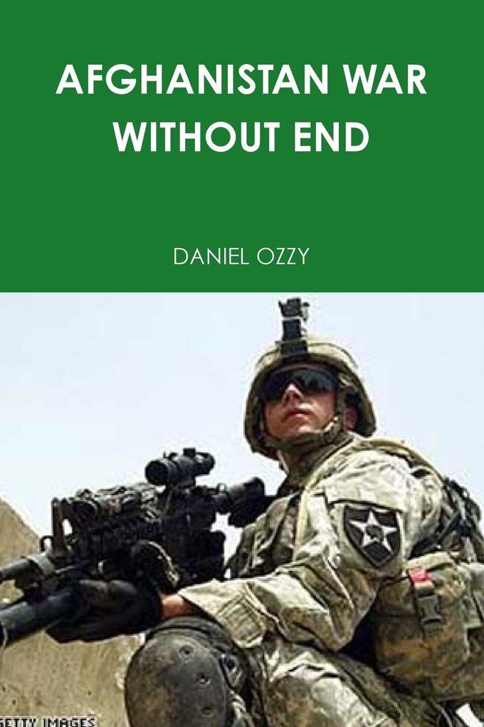 AFGHANISTAN WAR WITHOUT END