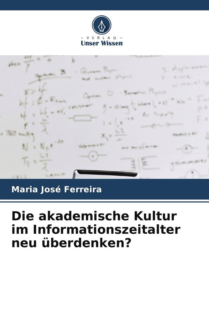 Die akademische Kultur im Informationszeitalter neu überdenken?