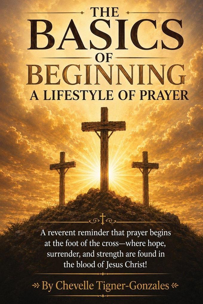 The Basics of Beginning a Lifestyle of Prayer