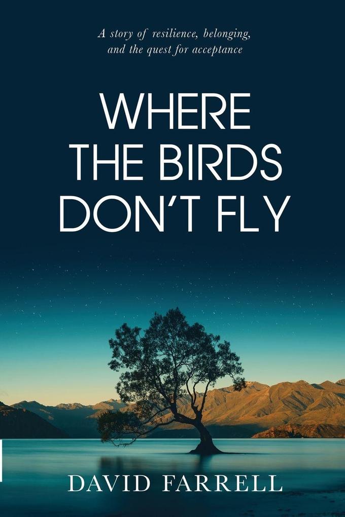 Where the Birds Don't Fly