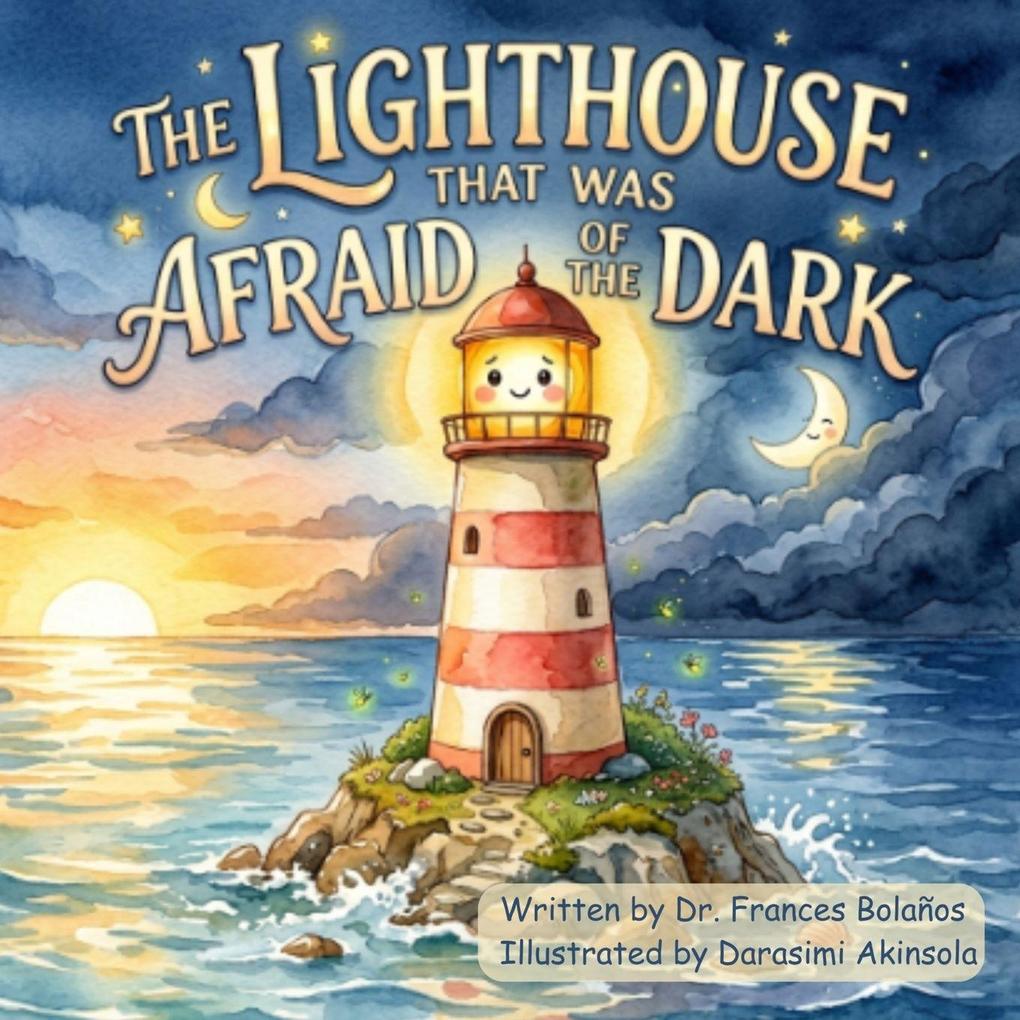 The Lighthouse That Was Afraid of the Dark