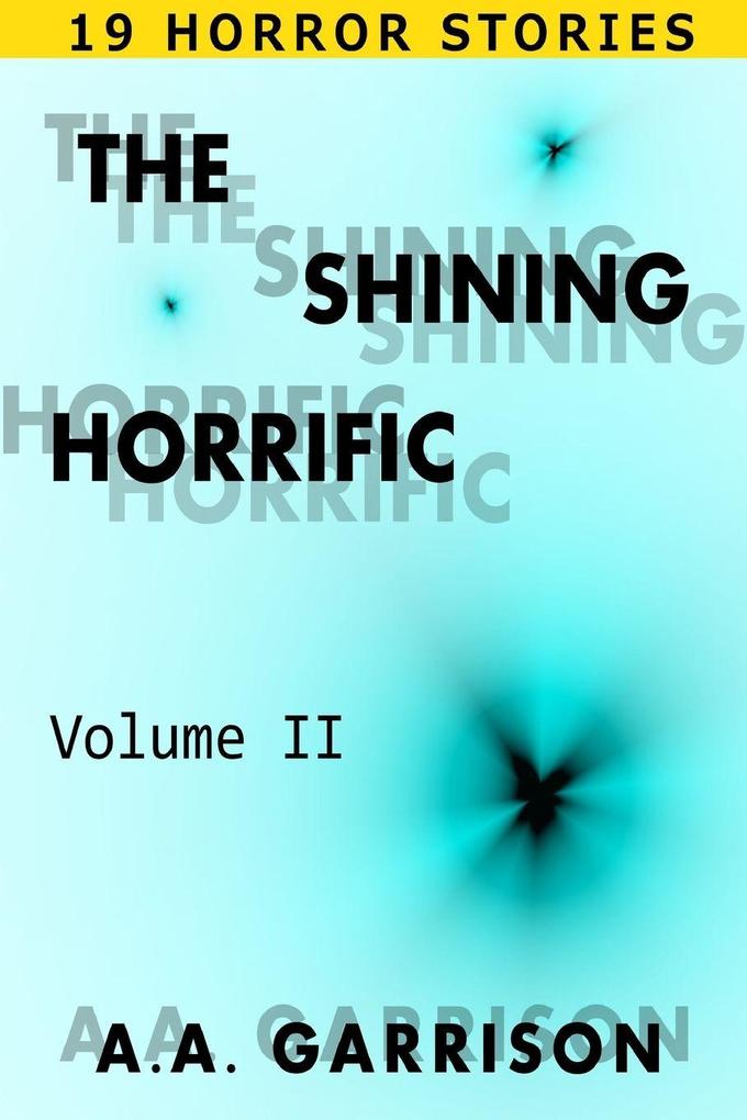 The Shining Horrific - Volume II